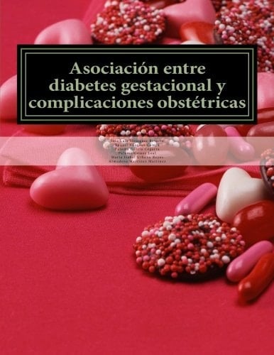 Asociación Entre Diabetes Gestacional y Complicaciones Obstétricas