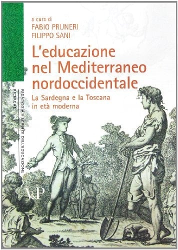 L'educazione nel Mediterraneo nordoccidentale la Sardegna e la Toscana in età moderna