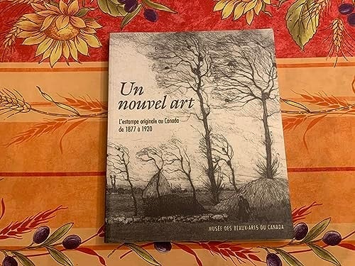 Un nouvel art l'estampe originale au Canada de 1877 à 1920
