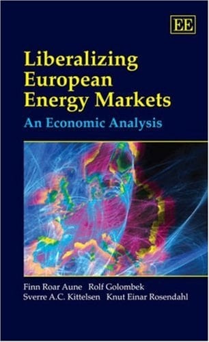 Liberalizing European Energy Markets: An Economic Analysis