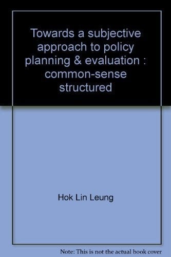 Towards a Subjective Approach to Policy Planning & Evaluation Common-sense Structured