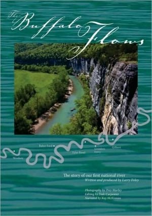 The Buffalo Flows: The Story Of Our First National River
