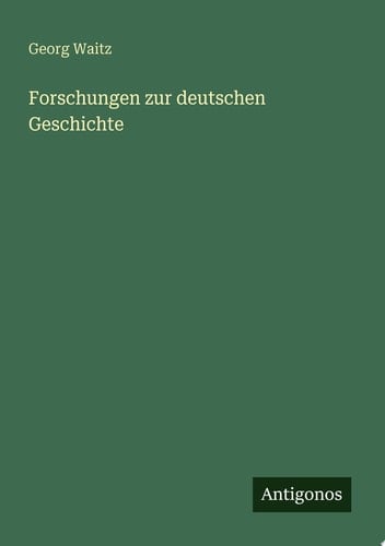 Forschungen zur deutschen Geschichte