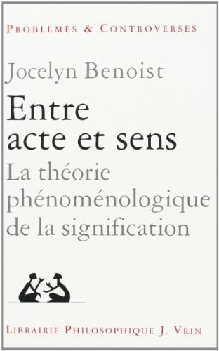 Entre acte et sens. La théorie phénoménologique de la signification