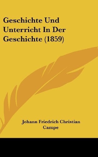Geschichte Und Unterricht In Der Geschichte (1859) (German Edition)