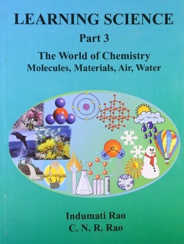 Learning Science Part 3: The World Of Chemis-Try: Molecules, Materials, Air,Water