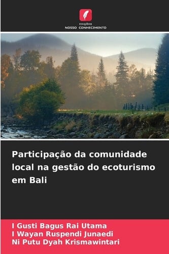 Participação da comunidade local na gestão do ecoturismo em Bali (Portuguese Edition)