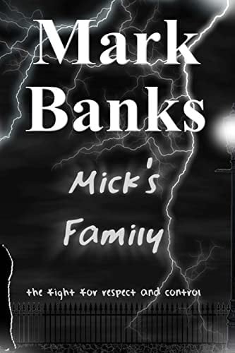 Mick's Family The Fight For Respect And Control