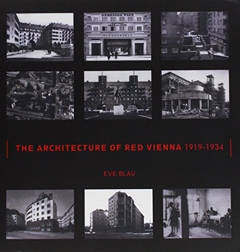 The Architecture of Red Vienna, 1919-1934