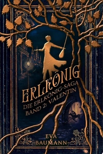 Erlkönig Die Erlkönig-Saga Band 2: Valentin