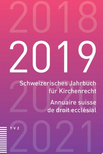 Schweizerisches Jahrbuch für Kirchenrecht / Annuaire suisse de droit ecclésial 2019