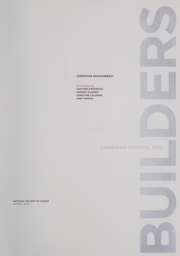 Builders: Canadian Biennial 2012