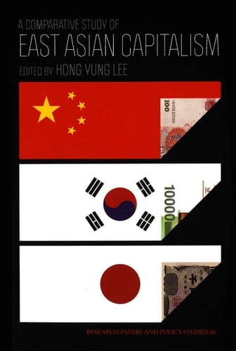 A Comparative Study of East Asian Capitalism (Research Papers and Policy Studies 46)