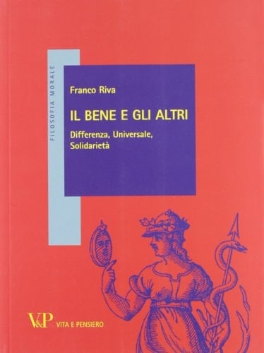 Il bene e gli altri differenza, universale, solidarietà