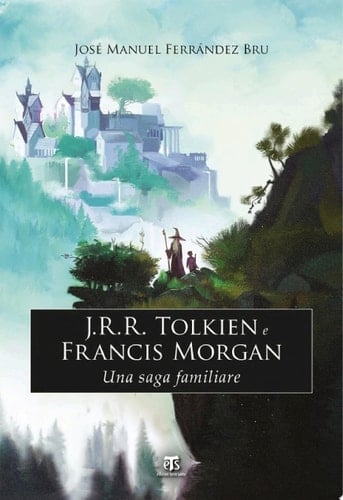 J.R.R. Tolkien e Francis Morgan Una saga familiare