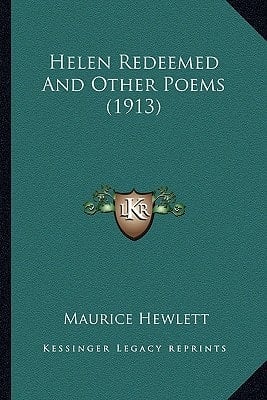 Helen Redeemed And Other Poems (1913)