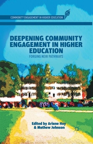 Deepening Community Engagement in Higher Education Forging New Pathways
