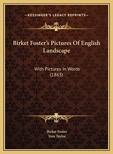 Birket Foster's Pictures Of English Landscape: With Pictures In Words (1863)