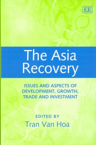 The Asia Recovery Issues and Aspects of Development, Growth, Trade and Investment