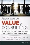 Maximizing the Value of Consulting A Guide for Internal and External Consultants