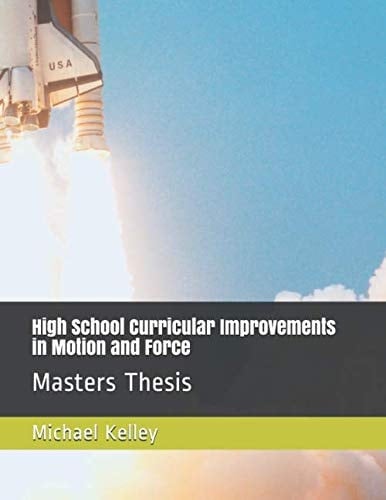 High School Curricular Improvements in Motion and Force Masters Thesis