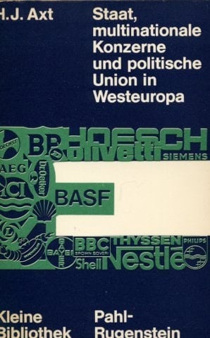 Staat, multinationale Konzerne und politische Union in Westeuropa e. Beitr. zur Staatstheorie u. Analyse regionaler Integration