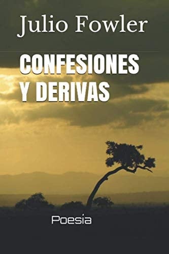 CONFESIONES Y DERIVAS: Poesía (Spanish Edition)