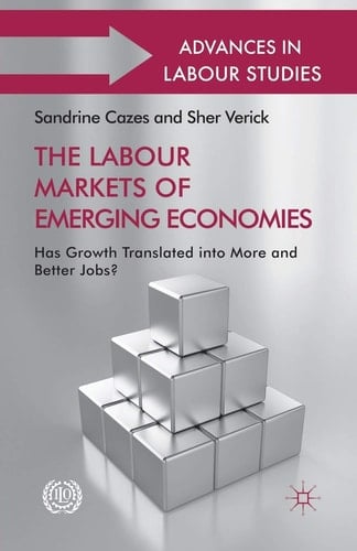 The Labour Markets of Emerging Economies Has growth translated into more and better jobs?