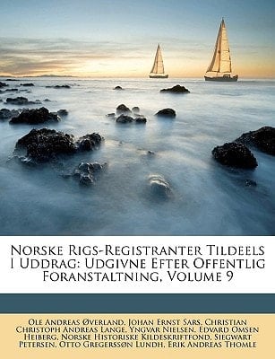 Norske Rigs-Registranter Tildeels I Uddrag: Udgivne Efter Offentlig Foranstaltning, Volume 9 (Norwegian Edition)