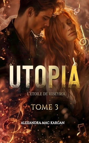 UTOPIA T3 - L'étoile de Ribeyrol -Romance FANTASTIQUE-Tome final