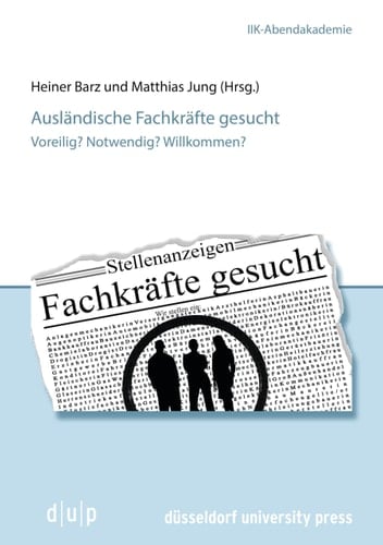 Ausländische Fachkräfte gesucht voreilig?, notwendig?, willkommen?