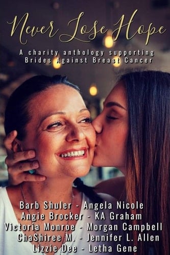 Never Lose Hope A Charity Anthology Supporting Brides Against Breast Cancer