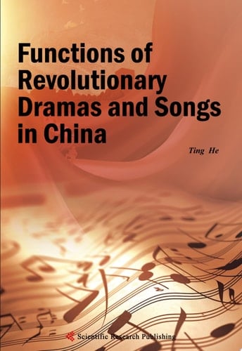 Functions of Revolutionary Dramas and Songs in China