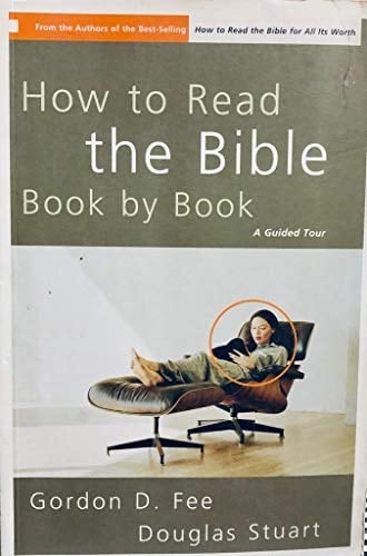 How to Read the Bible Book by Book A Guided Tour