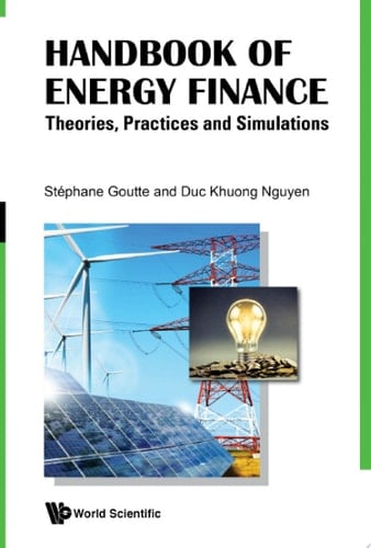 Handbook Of Energy Finance: Theories, Practices And Simulations