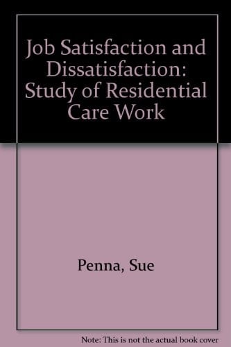 Job Satisfaction and Dissatisfaction A Study of Residential Care Work