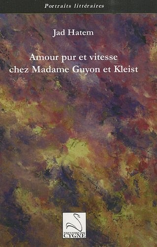 Amour pur et vitesse chez madame Guyon et Kleist