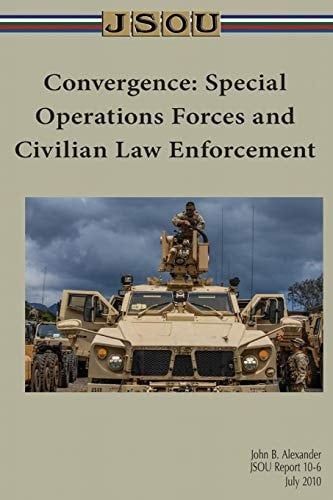 Convergence Special Operations Forces and Civilian Law Enforcement