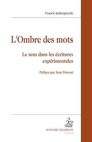 L'ombre des mots le sens dans les écritures expérimentales