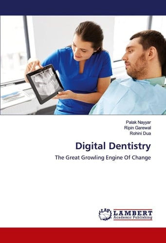 Digital Dentistry: The Great Growling Engine Of Change
