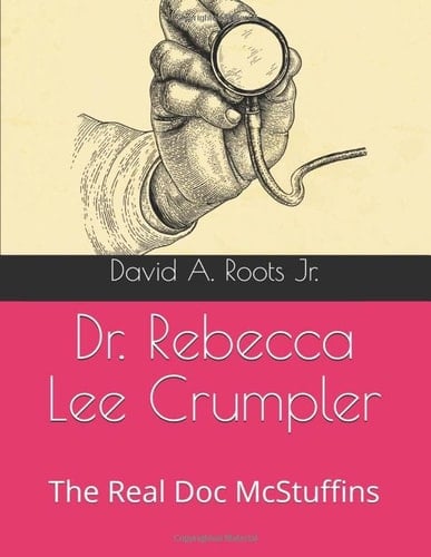 Dr. Rebecca Lee Crumpler: The Real Doc McStuffins