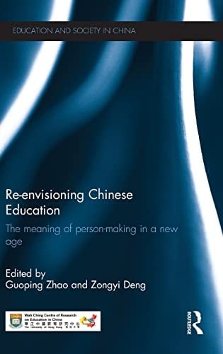 Re-envisioning Chinese Education The Meaning of Person-making in a New Age