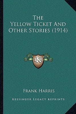The Yellow Ticket and Other Stories (1914) the Yellow Ticket and Other Stories (1914)
