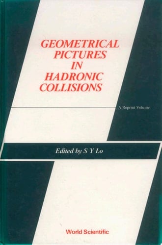 Geometrical Pictures In Hadronic Collisions: A Reprint Volume