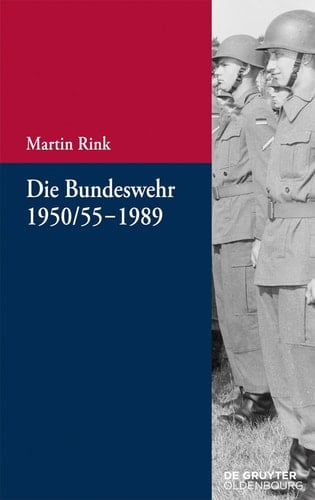 Die Bundeswehr 1950/55 bis 1989