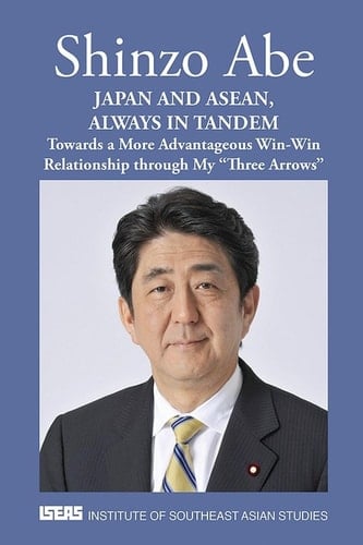 Japan and ASEAN, Always in Tandem Towards a More Advantageous Win-Win Relationship through My "Three Arrows"