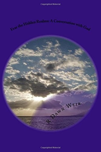 Fear the Hidden Realms: a Conversation with God