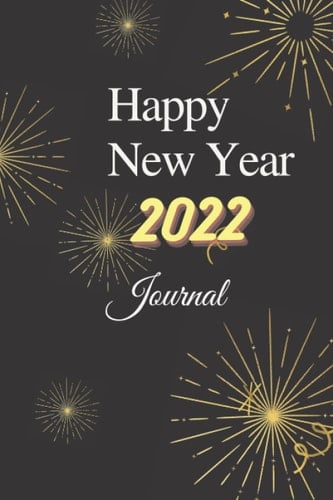 Happy New Year Journal 2022: Lined Journal Notebook