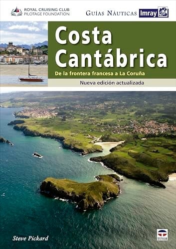 Guías Náuticas Imray. Costa Cantábrica: De la frontera francesa a La Coruña. Nueva edición actualizada