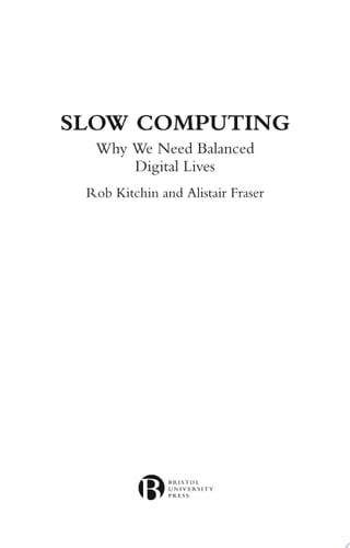 Slow Computing Why We Need Balanced Digital Lives